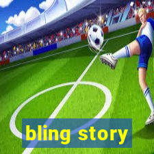 bling story